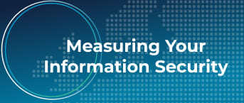 White paper about how to measure your information security